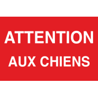 Panneau Attention aux chiens