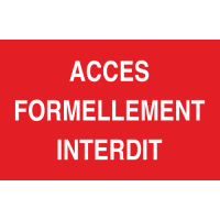 Panneau Accès formellement interdit