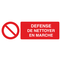 Panneau Défense de nettoyer en marche
