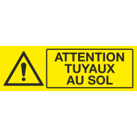 Panneau Attention tuyaux au sol