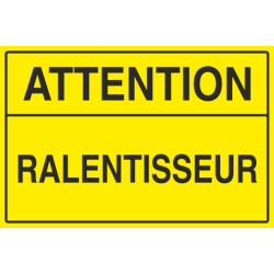 Panneau Attention ralentisseur