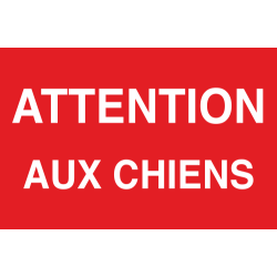 Panneau Attention aux chiens