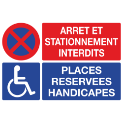 Panneau Arret et stationnement interdits places réservés handicapés