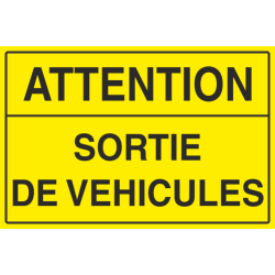 Panneau Attention sortie de véhicules