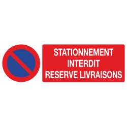 Panneau Stationnement interdits réservé livraisons