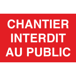 Panneau Chantier interdit au public