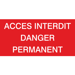 Autocollant Accès Interdit Danger Permanent