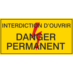 Autocollant Interdiction D'ouvrir / Danger Permanent