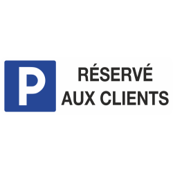 Panneau Parking réservés aux clients