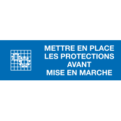 Panneau Mettre les protections avant mise en marche