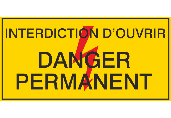 Autocollant Interdiction D'ouvrir / Danger Permanent