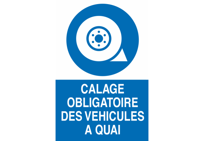 Panneau Calage obligatoire des véhicules à quai