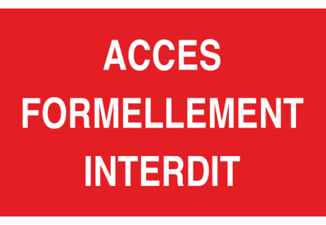 Panneau Accès formellement interdit
