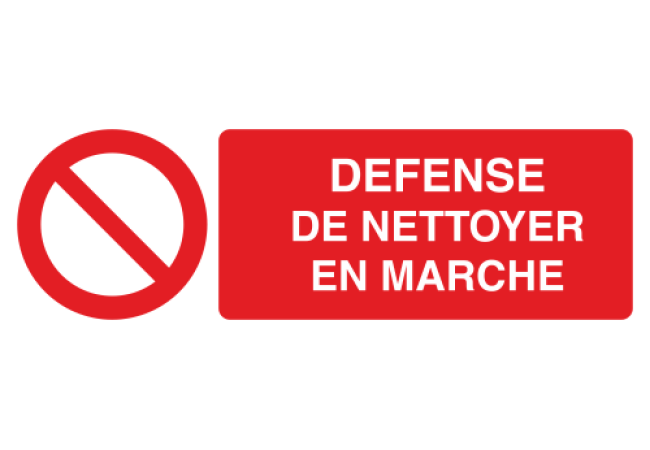 Panneau Défense de nettoyer en marche
