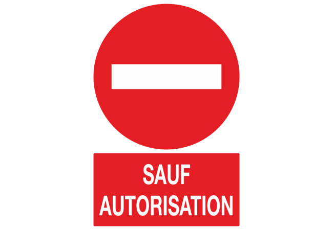 Panneau Interdit sauf autorisation
