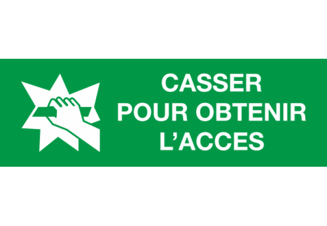 Panneau Issue de secours casser pour obtenir l'acces