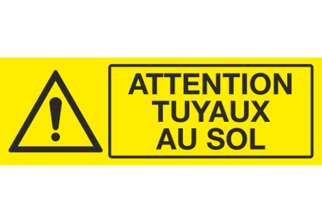 Panneau Attention tuyaux au sol